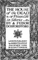 The House of the Dead - Fyodor Dostoyevsky, Marie V. Thilo