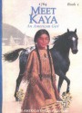 Meet Kaya: An American Girl - Janet Beeler Shaw