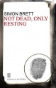 Not Dead, Only Resting (Charles Paris, #10) - Simon Brett