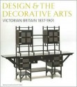 Design & the Decorative Arts: Victorian Britain 1837-1901 - Michael Snodin, John Styles