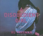 A Disobedient Girl - Ru Freeman, Anne Flosnik