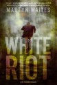 White Riot - Martyn Waites