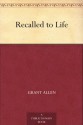 Recalled to Life - Grant Allen