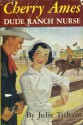 Cherry Ames, Dude Ranch Nurse - Julie Tatham, Helen Wells