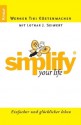 Simplify Your Life - Lothar J. Seiwert, Werner Tiki Küstenmacher