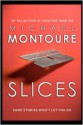 Slices - Michael Montoure