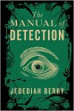 The Manual of Detection - Jedediah Berry, Pete Larkin