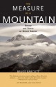 Measure of a Mountain: Beauty and Terror on Mount Rainier - Bruce Barcott