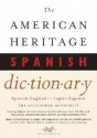 The American Heritage Spanish Dictionary: Spanish/English, Ingles/Espanol - American Heritage Dictionaries, Edmund L. King, Larousse, American Heritage Dictionaries