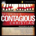 Becoming a Contagious Christian: Communicating Your Faith in a Style That Fits You - Bill Hybels, Lee Strobel