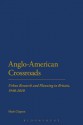 Anglo-American Crossroads: Urban Planning and Research in Britain, 1940-2010 - Mark Clapson