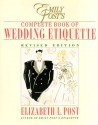 Emily Post's Complete Book of Wedding Etiquette - Elizabeth L. Post