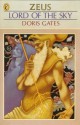 Lord of the Sky: Zeus - Doris Gates