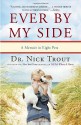 Ever By My Side: A Memoir in Eight Pets - Nick Trout