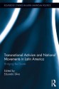 Transnational Activism and National Movements in Latin America: Bridging the Divide (Routledge Studies in Latin American Politics) - Eduardo Silva