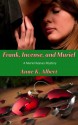 Frank, Incense, and Muriel - Anne K. Albert