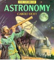 The Story of Astronomy - Carole Stott, Chris Forsey