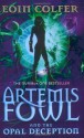 Artemis Fowl: The Opal Deception - Eoin Colfer