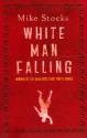 White Man Falling - Mike Stocks