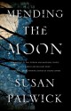 Mending the Moon - Susan Palwick