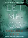 Let Me Go - Chelsea Cain, Christina Delaine