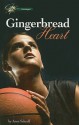 Gingerbread Heart - Anne Schraff