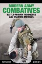 Modern Army Combatives: Battle-Proven Techniques and Training Methods - Matt Larsen