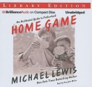 Home Game: An Accidental Guide to Fatherhood - Michael Lewis, Dan John Miller