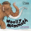 Woolly Mammoth - Mick Manning, Brita Granstrom