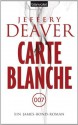 Carte Blanche: Ein James-Bond-Roman (German Edition) - Jeffery Deaver, Thomas Haufschild