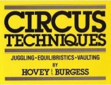 Circus Techniques: Juggling, Equilibristics, Vaulting - Hovey Burgess