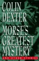 Morse's Greatest Mystery - Colin Dexter