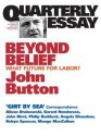 Beyond Belief: What Future For Labor? - John Button