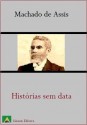 Histórias sem data - Machado de Assis