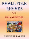 Small Folk Rhymes Part 2, Fun + Activities - Christine Larsen