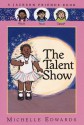 The Talent Show: A Jackson Friends Book - Michelle Edwards