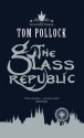 The Glass Republic - Tom Pollock