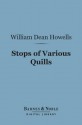 Stops of Various Quills (Barnes & Noble Digital Library) - William Dean Howells