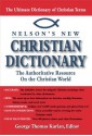 Nelson's Dictionary of Christianity: The Authoritative Resource on the Christian World - George Thomas Kurian