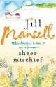 Sheer Mischief - Jill Mansell