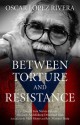 Oscar Lopez Rivera: Between Torture and Resistance - Osacar Lopez Rivera, Luis Nieves Falcón, Desmond Tutu