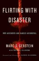 Flirting with Disaster: Why Accidents Are Rarely Accidental - Marc Gerstein, Michael Ellsberg, Daniel Ellsberg