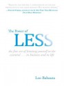 The Power of Less: The Fine Art of Limiting Yourself to the Essential...in Business and in Life - Leo Babauta