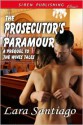 The Prosecutor's Paramour - Lara Santiago