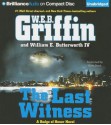 The Last Witness (Badge of Honor Series) - W.E.B. Griffin, William E. Butterworth IV