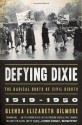 Defying Dixie: The Radical Roots of Civil Rights 1919-1950 - Glenda Elizabeth Gilmore