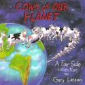 Cows Of Our Planet: A Far Side Collection - Gary Larson