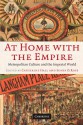 At Home with the Empire: Metropolitan Culture and the Imperial World - Catherine Hall, Sonjya O. Rose