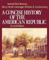 A Concise History of the American Republic: Single Volume - Samuel Eliot Morison, William E. Leuchtenburg, Henry Steele Commager