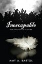 Inescapable - Amy A. Bartol